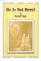 He Is Not Here SATB choral sheet music cover